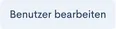 Button ‘Benutzer bearbeiten’