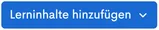 Button ‘Lerninhalte hinzufügen’