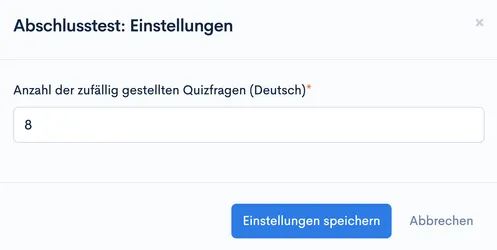 Dialog ‘Abschlusstest: Einstellungen’ mit Feld für die Anzahl der zufällig gestellten Quizfragen