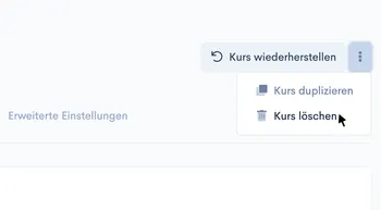 Geöffnetes Drei-Punkte-Menü mit ‘Kurs duplizieren’ und ‘Kurs löschen’ neben dem Button ‘Kurs wiederherstellen’