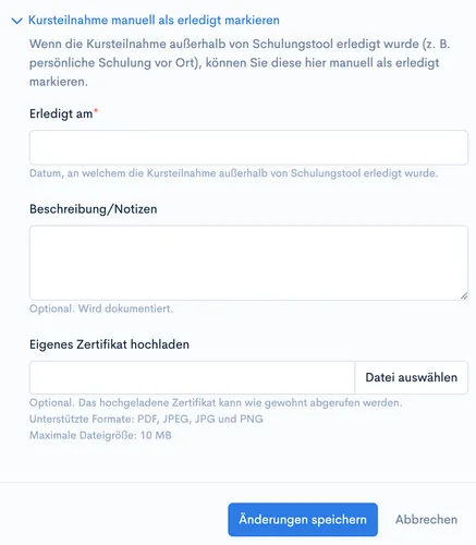 Aufgeklappte Einstellungen zum manuellen Erledigen einer Kursteilnahme mit Erledigungsdatum, Notizen und Zertifikat-Upload