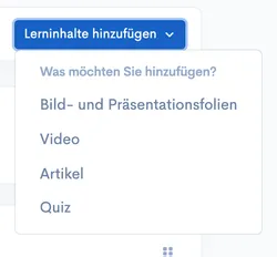 Geöffnetes Dropdown „Lerninhalte hinzufügen“ mit Optionen Bild- und Präsentationsfolien, Video, Artikel und Quiz