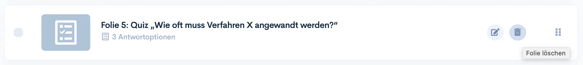 Folienzeile „Folie 5: Quiz“ mit drei Antwortoptionen, Mülleimer-Symbol und Tooltip „Folie löschen“