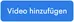 Button „Video hinzufügen“